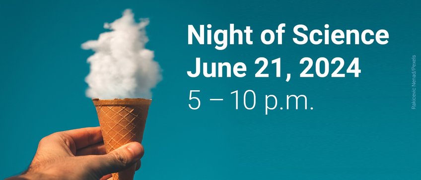 Visit us at the Night of Science on June 21! Visit us at the Night of Science on June 21!
